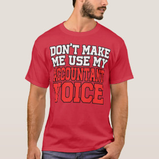Accountant Voice, lustig Accountant T Shirt