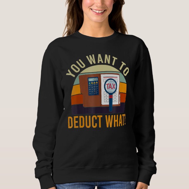 Accountant You Want Deduct What Tax Joke Accountin T Shirt (Framsida)