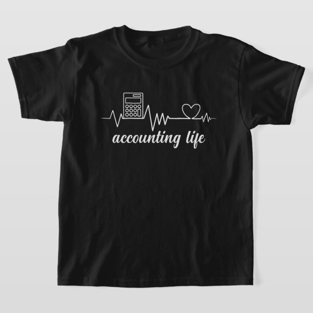 Accounting Life - Heartslag of a True Accountan T Shirt (Laydown)