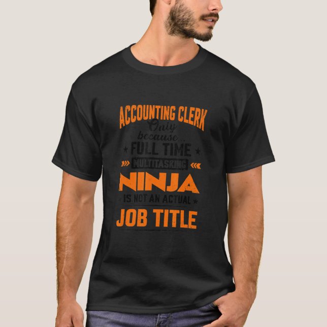 Accounting Only Because Full Time Multitasking Nin T Shirt (Framsida)