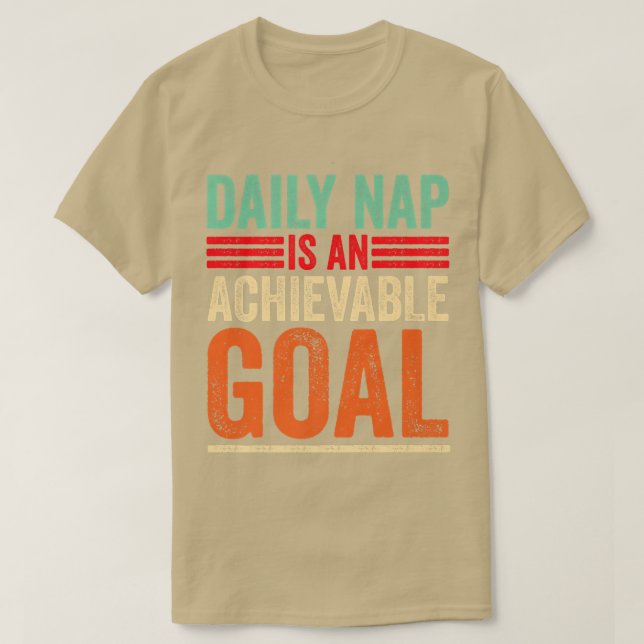 Achievable Goals Are Daily Nap Sarcastic Napping M T Shirt (Design framsida)