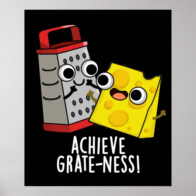 Achieve Grateness Funny Cheese Puns Mörk BG Poster (Framsidan)