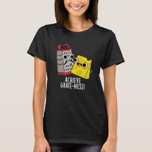 Achieve Grateness Funny Cheese Puns Mörk BG T Shirt
