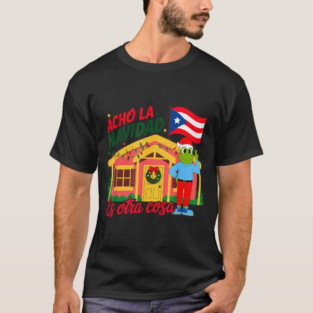 Acho La Navidad Es Otra Cosa Boricua Christmas Vib T Shirt (Framsida)