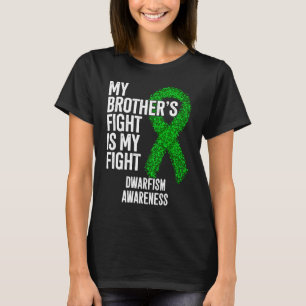 Achondroplasia Min bror kämpar mot mitt krig T Shirt