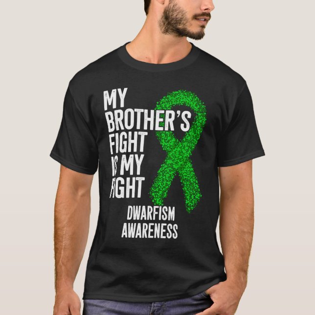 Achondroplasia My Brother's Fight Is My Fight Dwar T Shirt (Framsida)