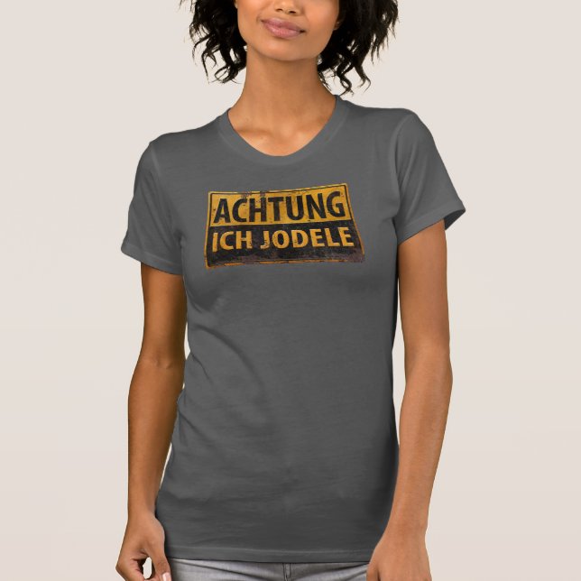 ACHTUNG ICH JODELE German Yodel Danger Sign T-shirt (Framsida)