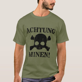Achtung Minen! (Attention Mines!) WWII-signatur T Shirt