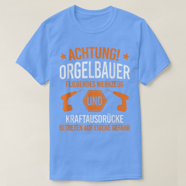 Achtung Orgelbauer Church Orgel Pfeifenorgel Churc T Shirt (Design framsida)