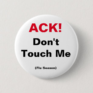 ACK! Rör mig inte (Flu Season) Knapp