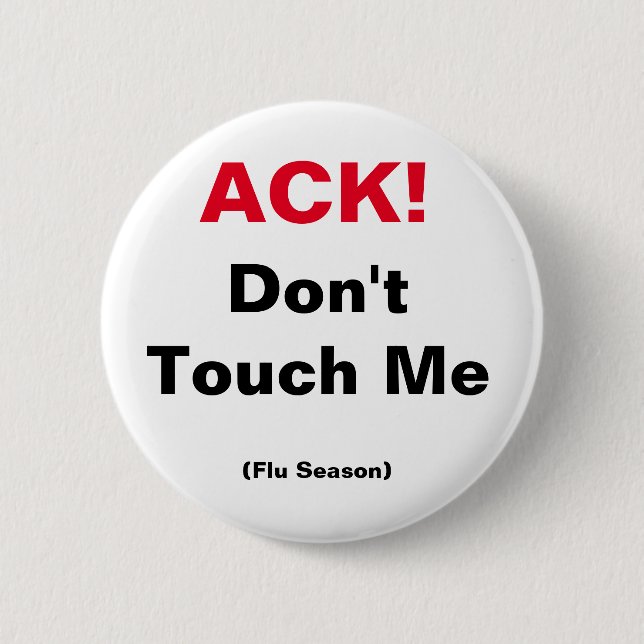 ACK! Rör mig inte (Flu Season) Knapp (Framsida)