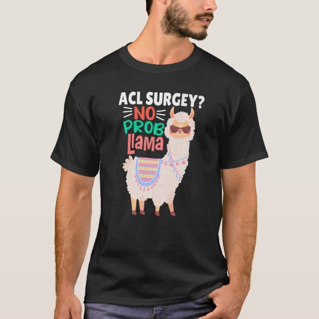 Acl Surgey No Probllama Llama  Alpaca Costume Llam T Shirt (Framsida)
