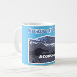 Aconcagua Mountain, för det är där Kaffemugg