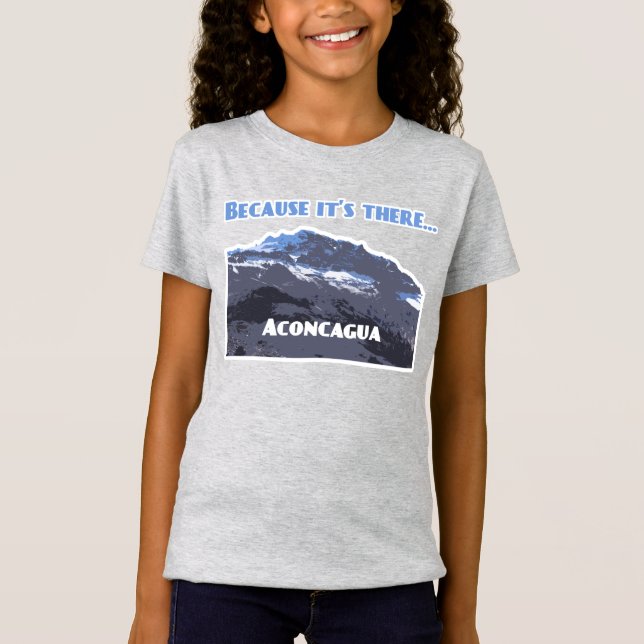 Aconcagua Mountain, för det är där T Shirt (Framsida)