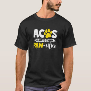 Acos alltid Tänka Pawsitive Aco Animal Control av T Shirt