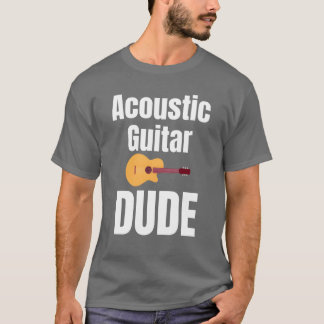 Acoustic Guitar Dude Guitarist Lover Rocker Band b T Shirt