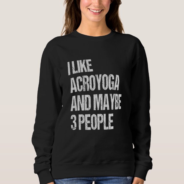 Acro Yoga I Like Acroyoga And Maybe 3 People Acroy T Shirt (Framsida)