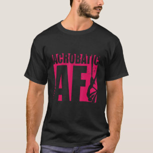 Acrobat Af Gymnast Gymnastics Acrobat Acrobatics T Shirt