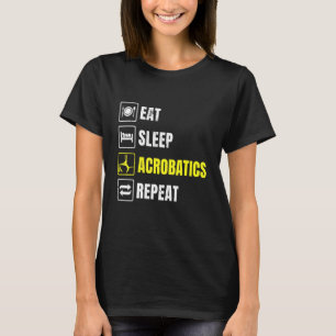 Acrobatics Eat Sviloläge Upprepa Acrobat Gymnastic T Shirt