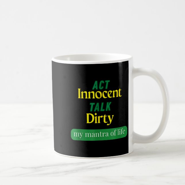 Act Innocent Talk Dirty Funny Quote Gift For Men & Kaffemugg (Höger)
