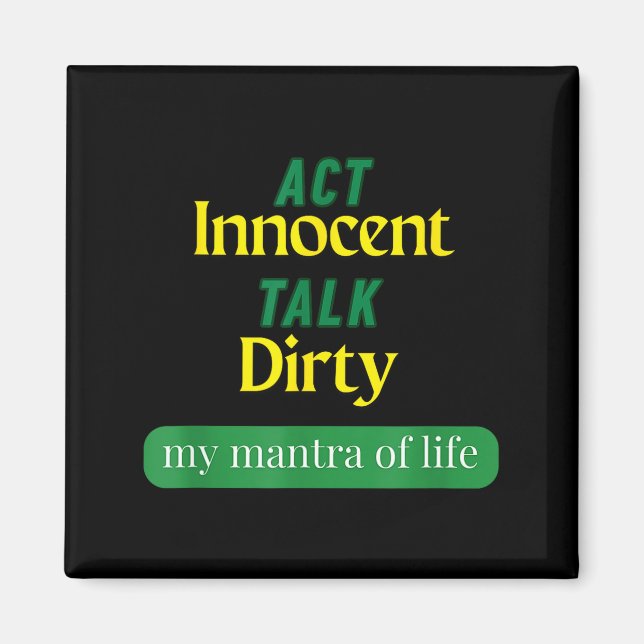 Act Innocent Talk Dirty Funny Quote Gift For Men & Magnet (Framsidan)