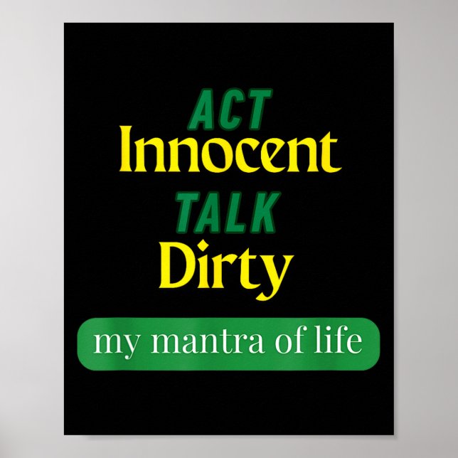 Act Innocent Talk Dirty Funny Quote Gift For Men & Poster (Framsidan)