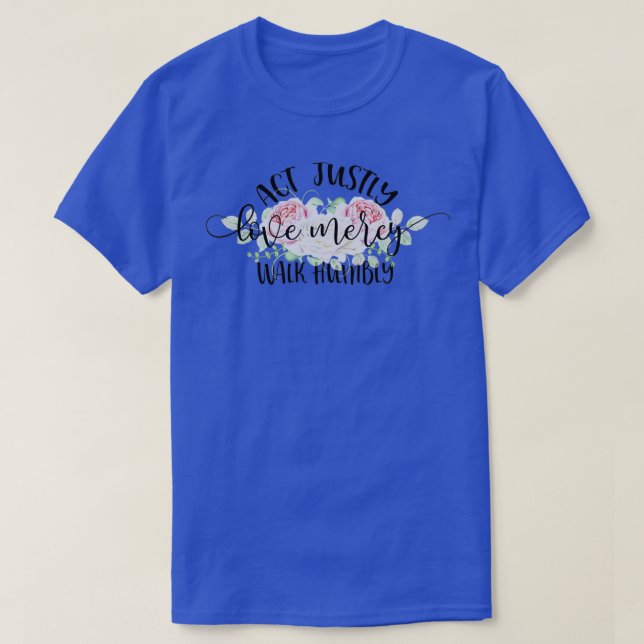 Act Justly Love Mercy Walk Humbly T Shirt (Design framsida)