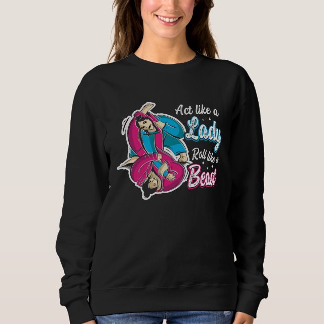 Act Like A Lady Roll Like A Beast Jiu Jitsu 1 T Shirt (Framsida)