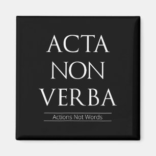 Acta non Verba, åtgärder inte Ord Magnet