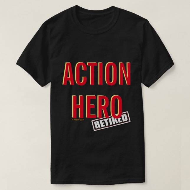Action Hero; Pensionerad (variant) - En MisterP Sh T-shirt (Design framsida)