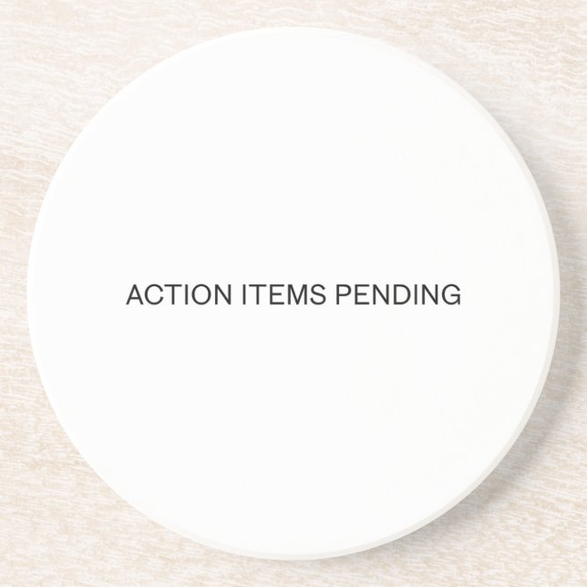 Action Items Pending | Absorbent Sandstone Coaster Underlägg (Framsidan)