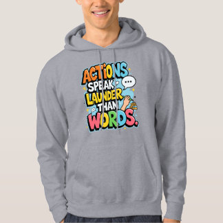 Actions Speak LAUNDER Than Words Hoodie - Funny Mo