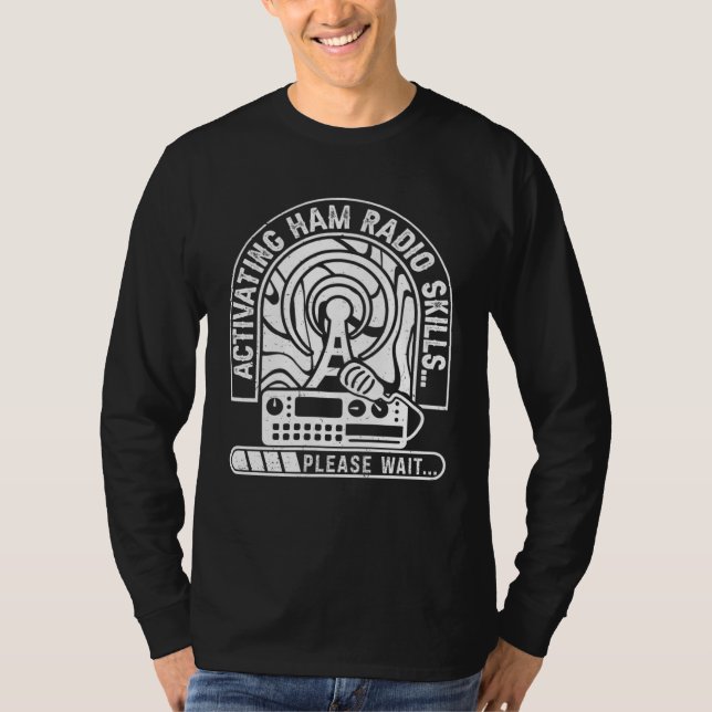 Activating Ham Radio Skills Please Wait Ham Radio  T Shirt (Framsida)