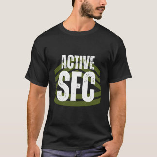 Active Sergeant First Class på Duty Sfc T Shirt