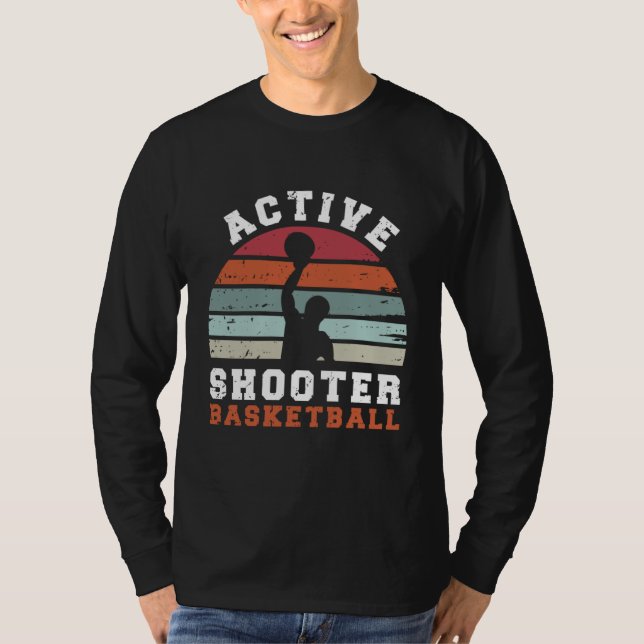 Active Shooter Basketball Grunge Basketball Quote  T Shirt (Framsida)