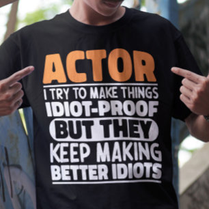 Actor jag försöker att göra Sak till en beprövad s T Shirt