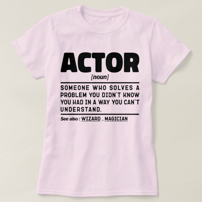 Actor Noun Definition Funny Acting Sarcastic Quote T Shirt (Design framsida)