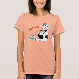 Actress/Waitress T Shirt