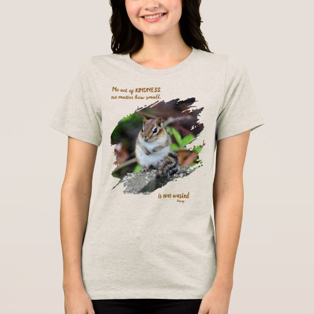 Acts Of Kindness Inspirational Quote Chipmunk T Shirt (Framsida)