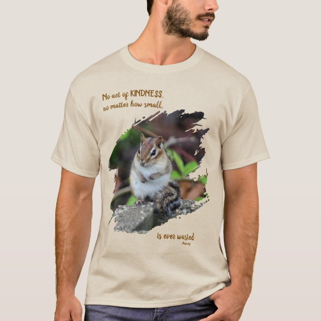 Acts Of Kindness Inspirational Quote Chipmunk T Shirt (Framsida)