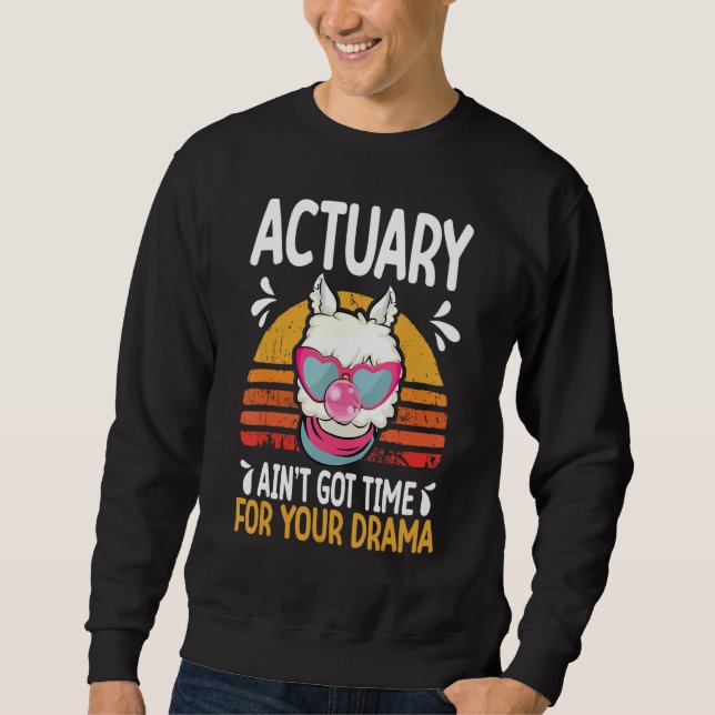 actuary ain t got time drama actuaries lång ärmad tröja (Framsida)