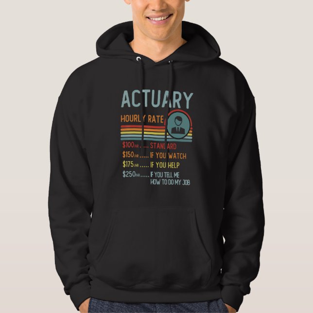 Actuary Hourly Rate T-Shirt Retro Job Title Hoodie (Framsida)