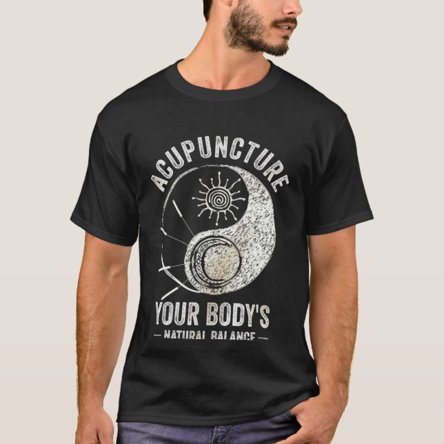 Acupuncture Body s Natural Balance Acupuncturist N T Shirt (Framsida)