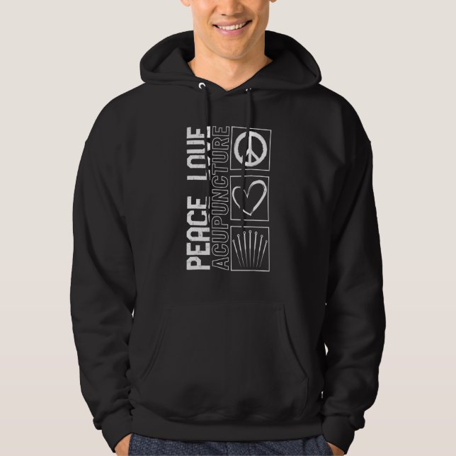Acupuncture Peace Love Acupuncturist Needle Therap Hoodie (Framsida)