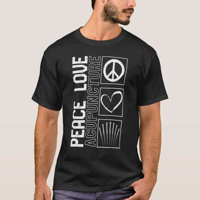 Acupuncture Peace Love Acupuncturist Needle Therap T Shirt (Framsida)