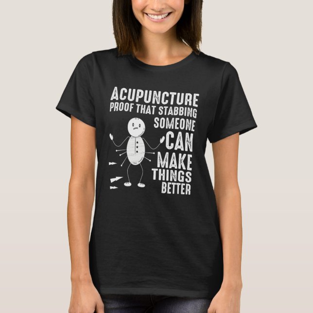 Acupuncture Stabbing Needles Expert Chinese Acupun T Shirt (Framsida)