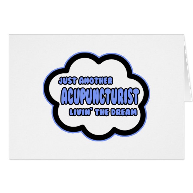 Acupuncturist ... Livin'the Dream Hälsningskort (Framsidan Horizontal)