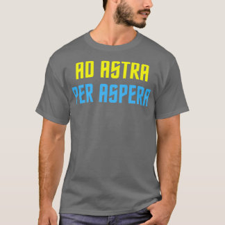 Ad Astra Per Aspera T Shirt