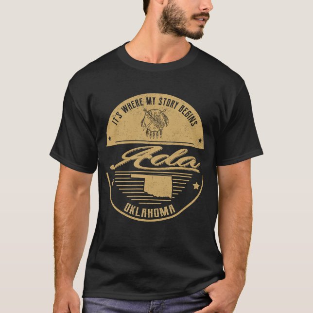 Ada Oklahoma Det är där min berättelse börjar T Shirt (Framsida)