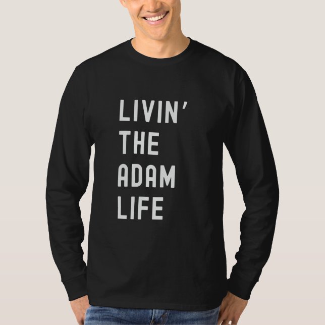 Adam Living Life Namn Funny T Shirt (Framsida)